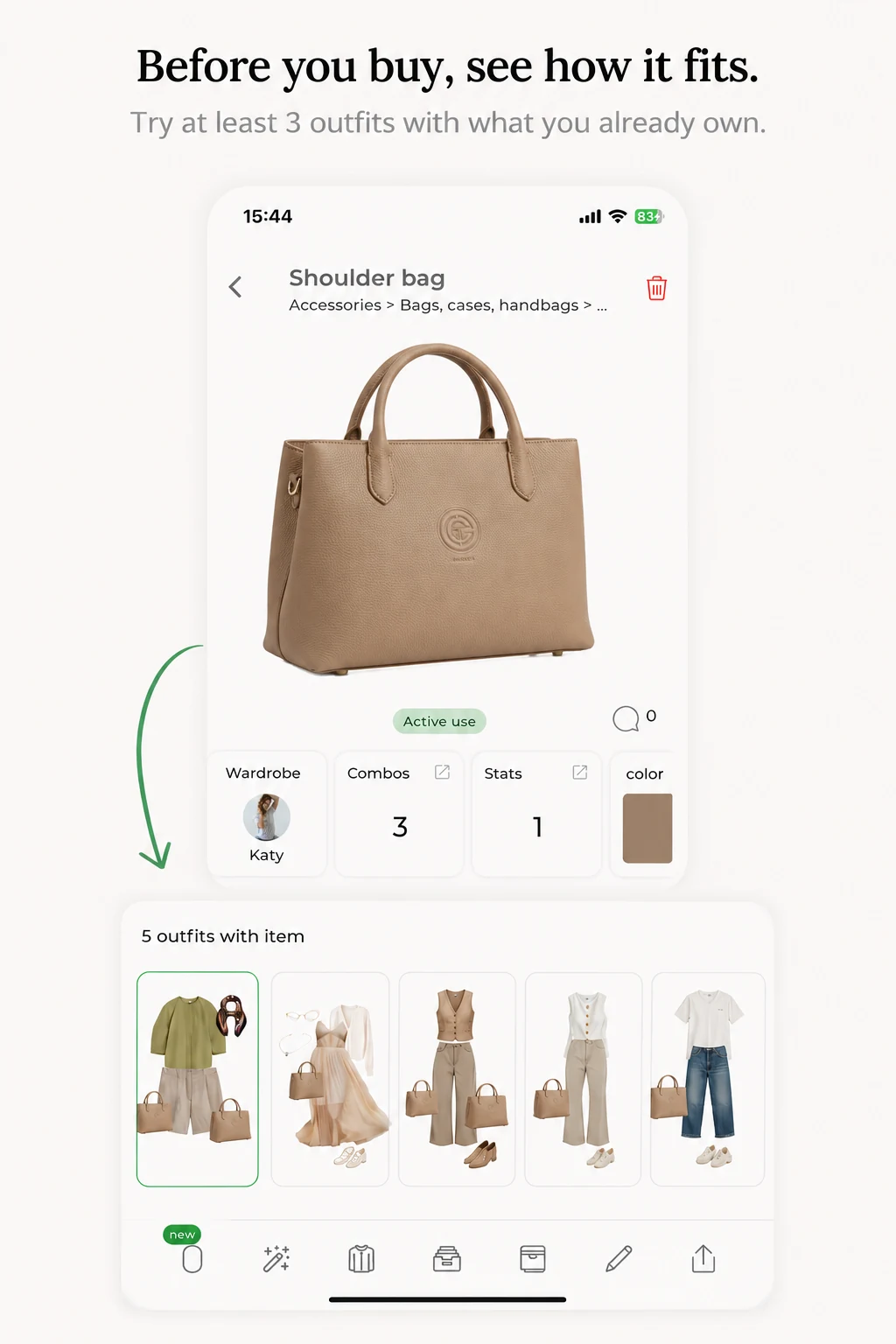 Before you buy, see how it fits: try the bag against at least 3 outfits from your existing wardrobe